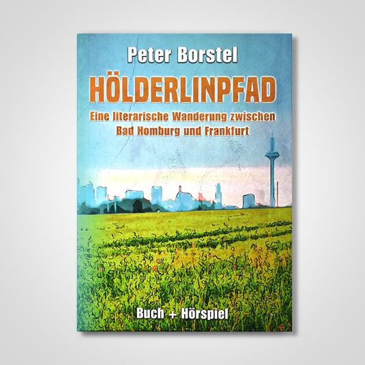 Hölderlinpfad - eine literarische Wanderung zwischen Bad Homburg und Frankfurt